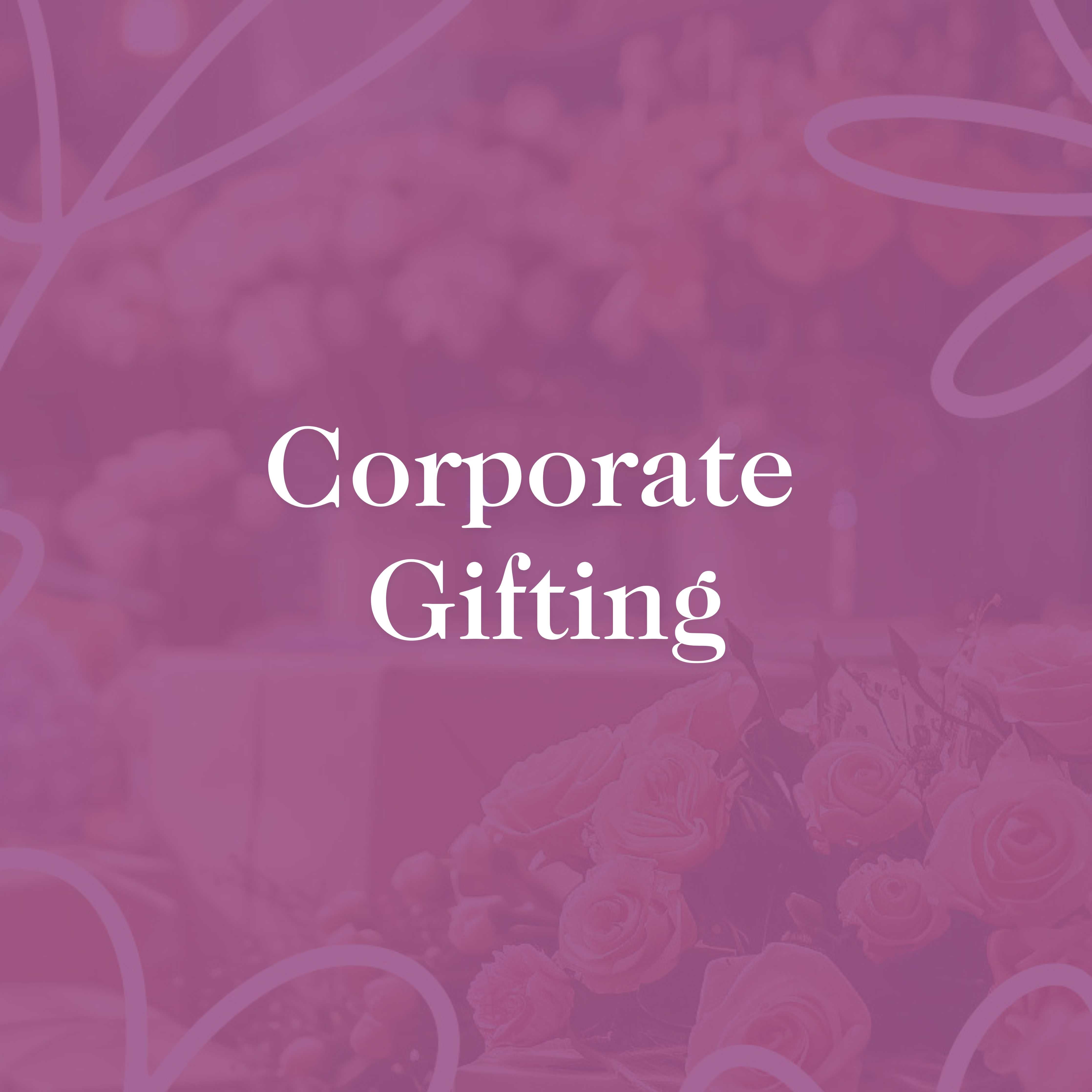 Corporate Gifting text on a sophisticated background of elegant flower arrangements, symbolising professional and thoughtful gift options for businesses