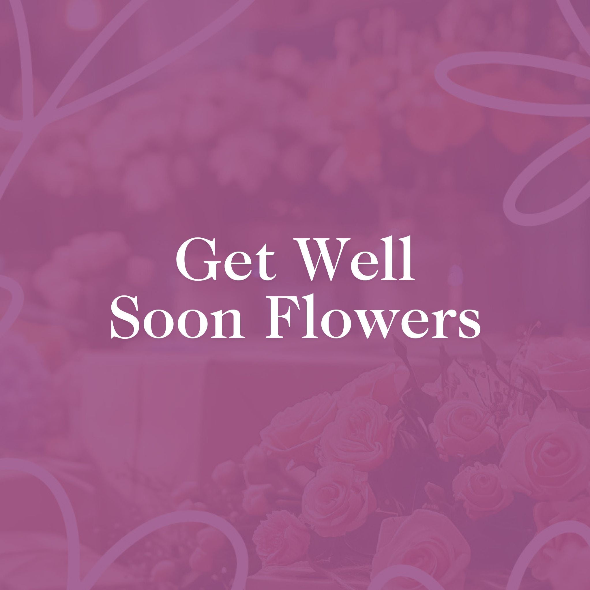 Get Well Soon Flowers - A soft, pink-toned image featuring roses with a blurred floral background, and the words 'Get Well Soon Flowers' in white text.