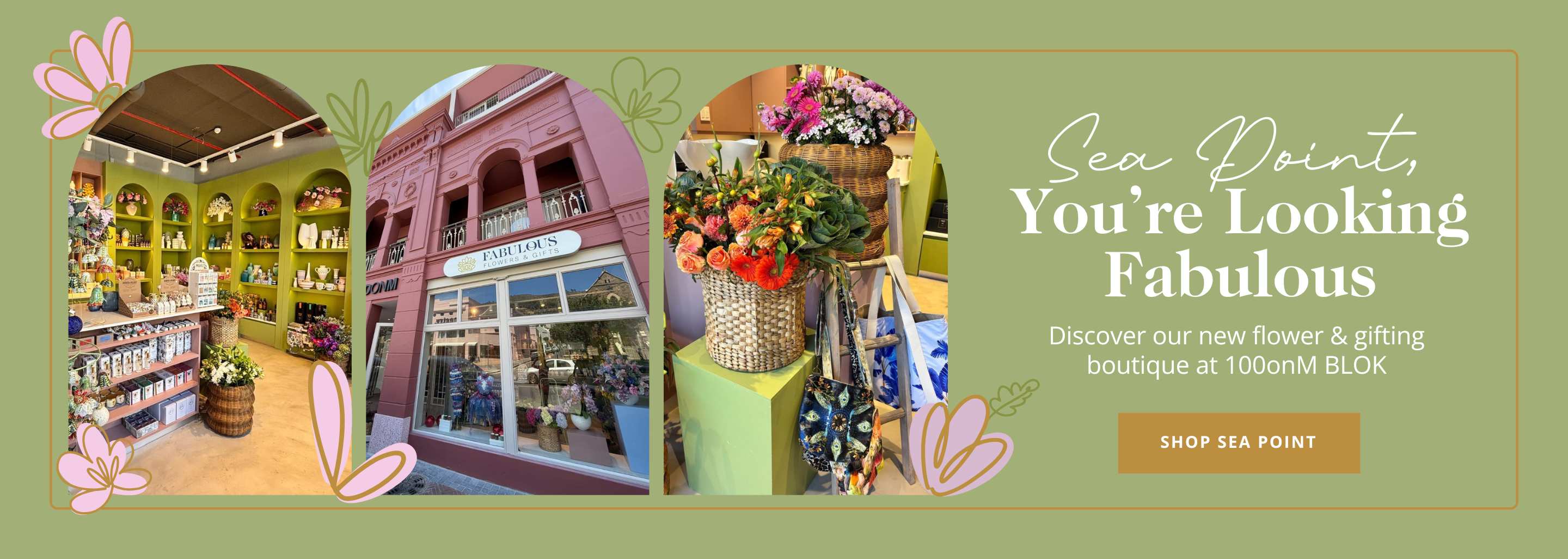 Promotional banner for Fabulous Flowers & Gifts Sea Point, showing the shop interior, pink storefront and colourful flower bouquet on a sage green background with the headline ‘Sea Point, You’re Looking Fabulous’, details about the new flower and gifting boutique at 100 on M BLOK, and a ‘Shop Sea Point’ button.