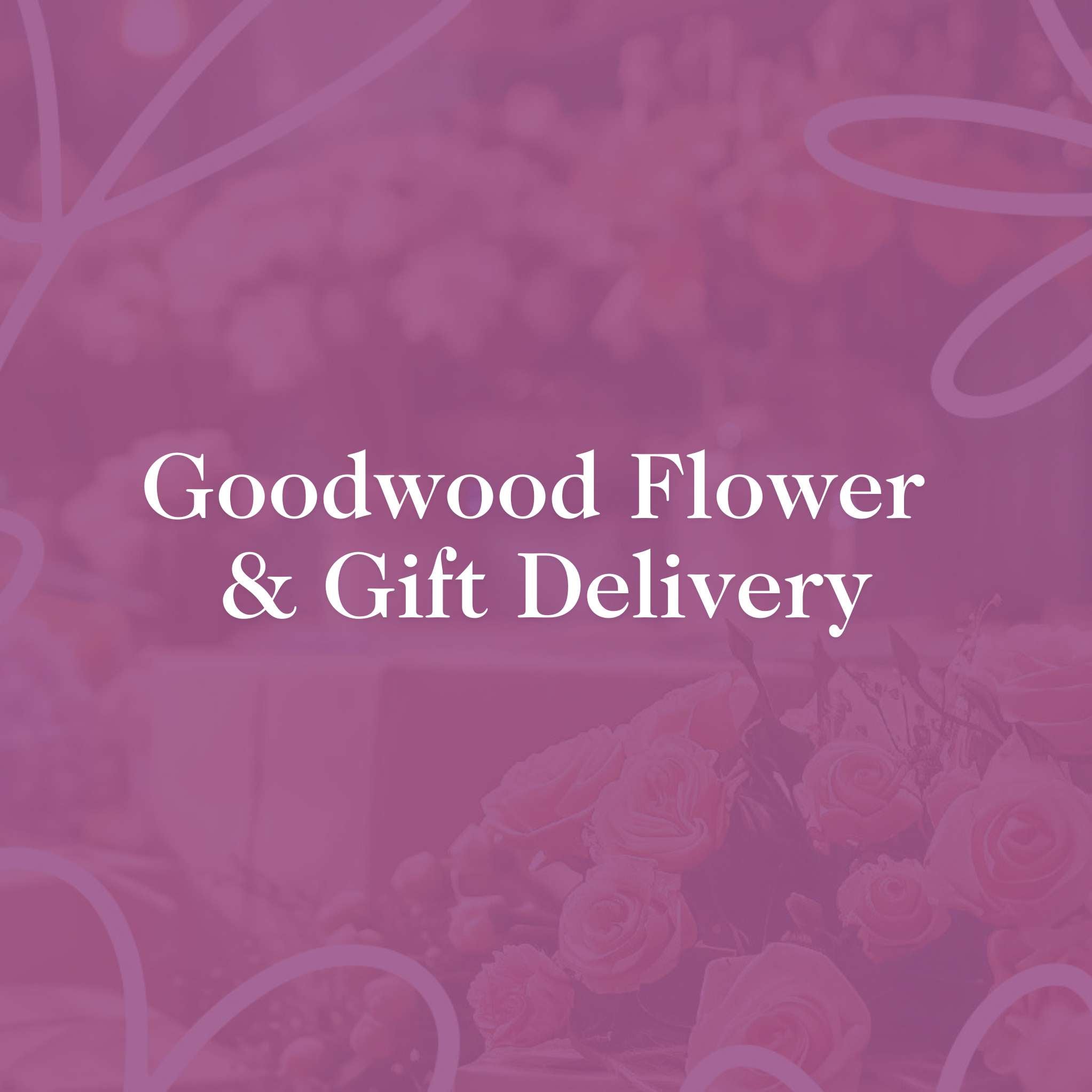 Goodwood Flower & Gift Delivery text overlaying a soft pink background with roses and floral elements.