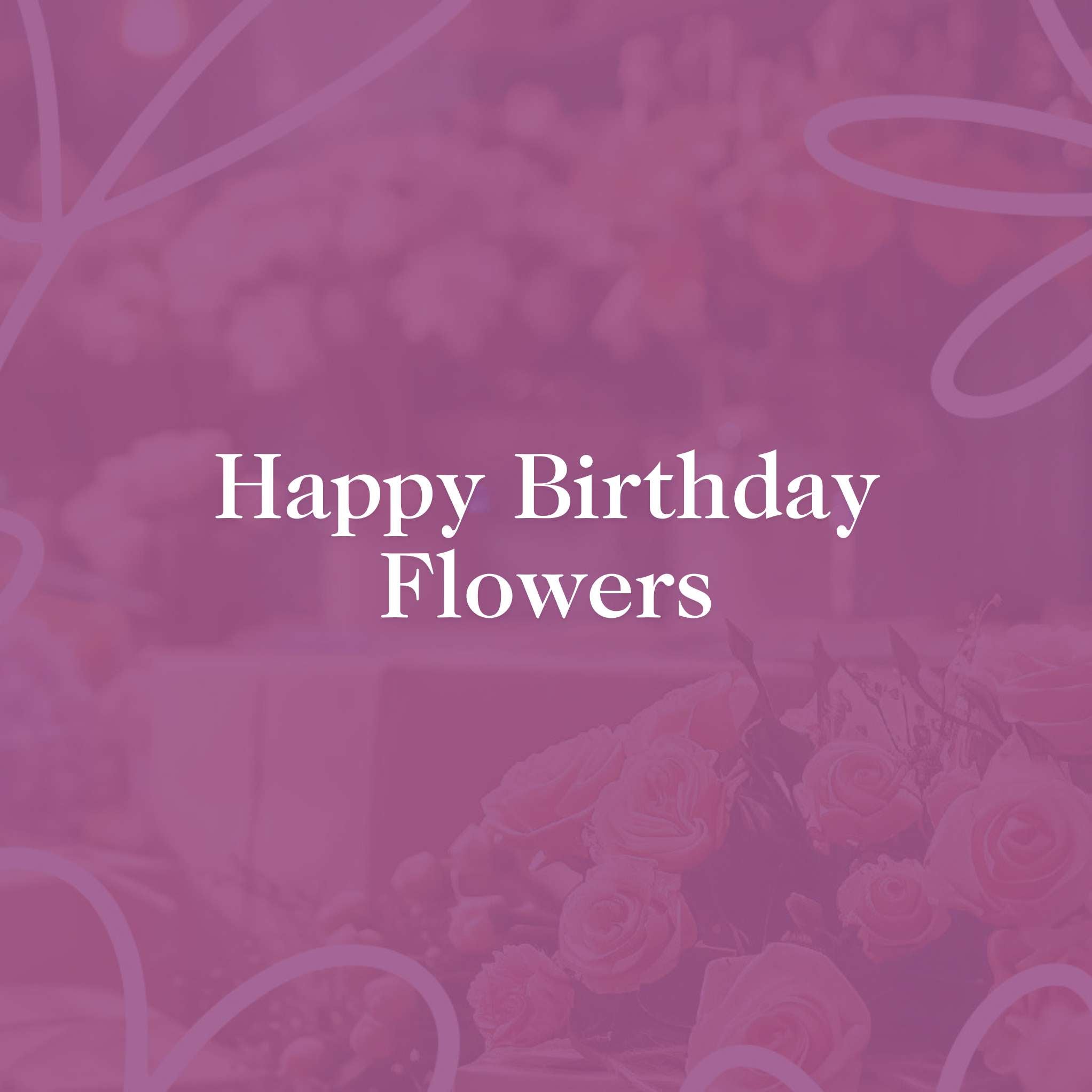 Happy Birthday Flowers text overlaying a soft pink background with roses and floral elements.