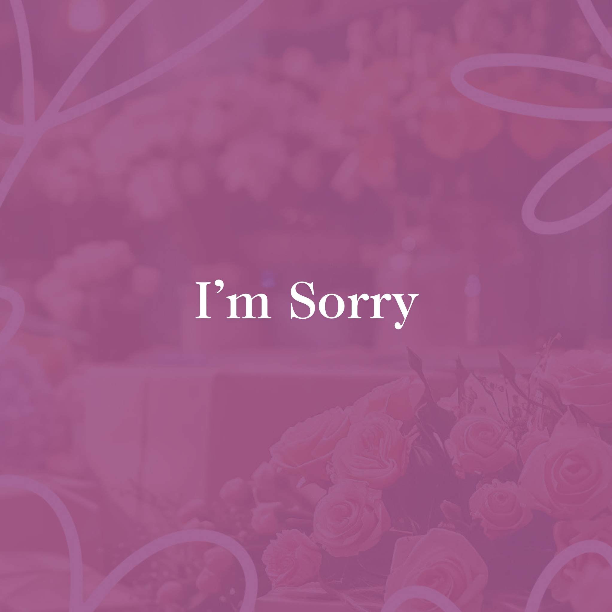 I'm Sorry gifts image featuring roses and a heartfelt apology message, perfect for expressing sincere regrets and making amends.