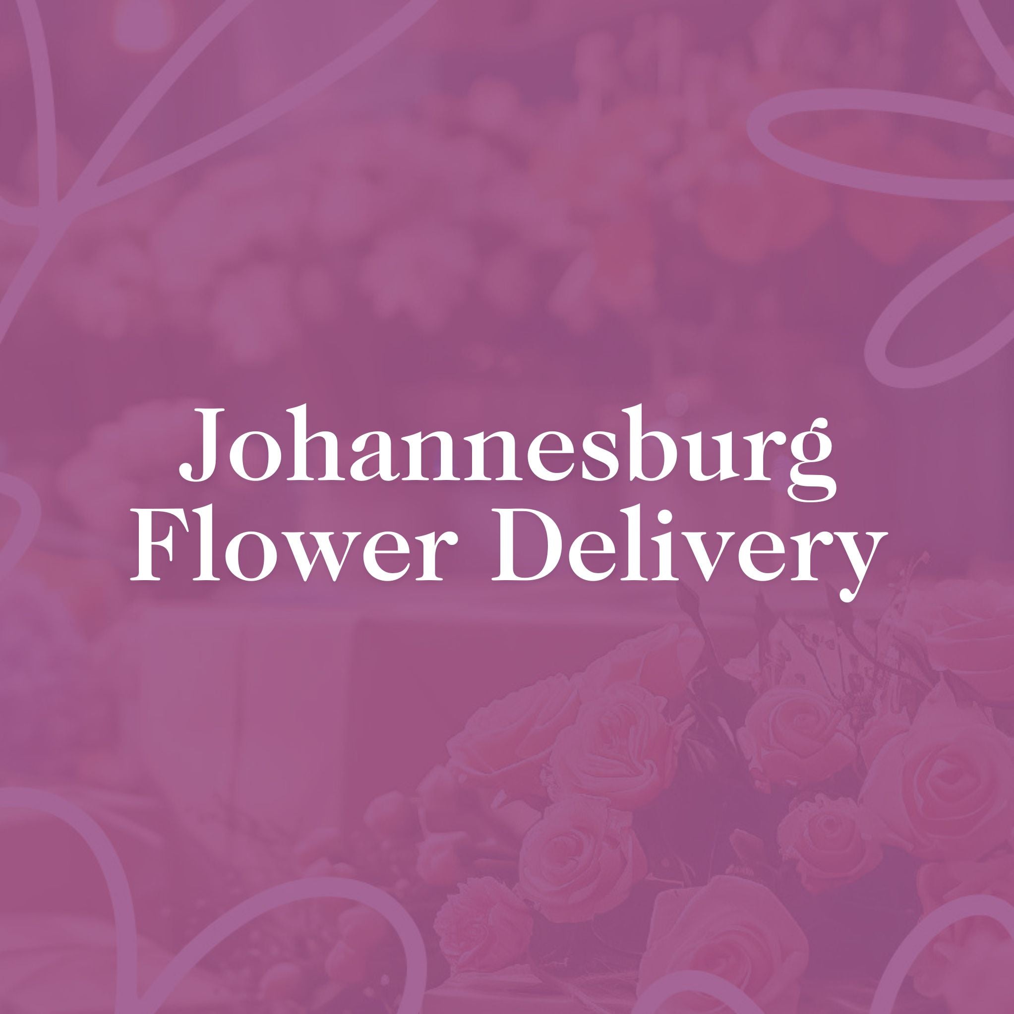 Johannesburg Flower Delivery text overlaid on a soft pink background with blurred floral elements, highlighting the flower delivery service in Johannesburg.