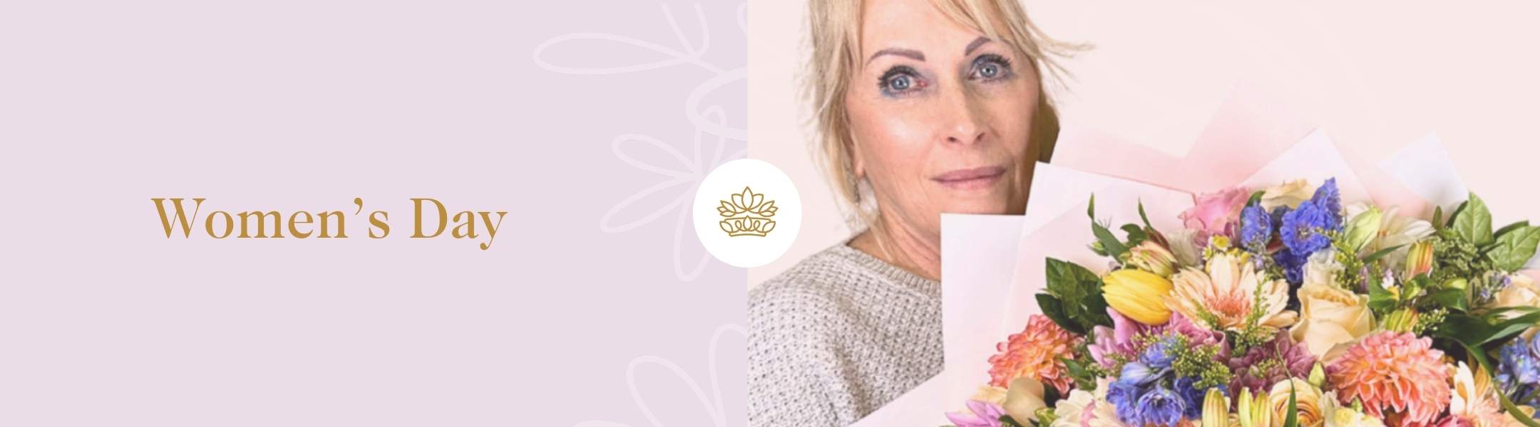 Women's Day - Fabulous Flowers and Gifts. Celebrate Women's Day with vibrant bouquets, honouring the strength and beauty of women.
